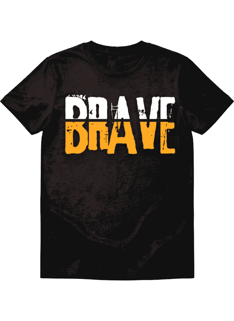 Brave T Shirt Design